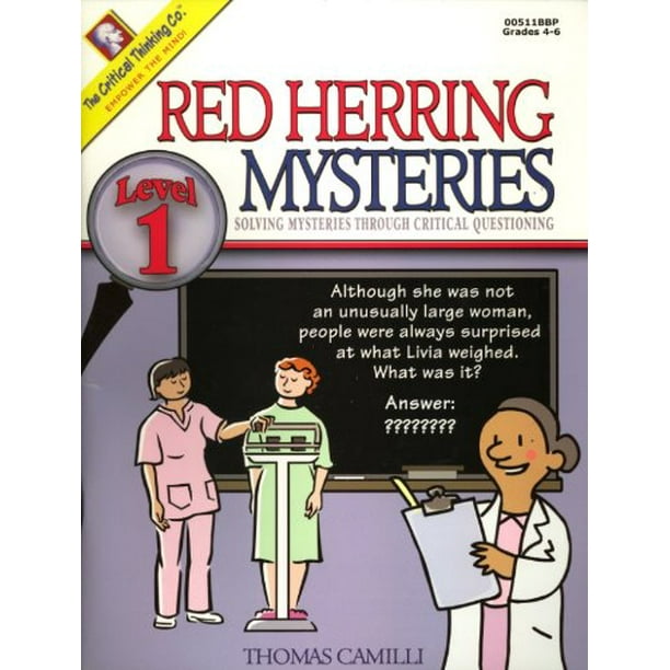 Grades 4-6 Red Herring Mysteries Level 1 Solving Mysteries through Critical Questioning Grades 4-6 Red Herring Mysteries Level 1 Solving Mysteries through Critical Questioning